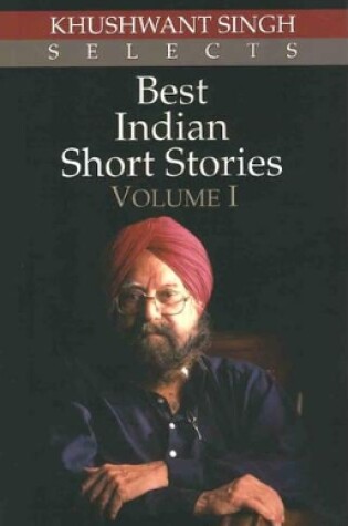 Cover of Best Indian Short Stories: Volume 1