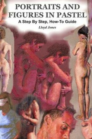 Cover of Portraits and Figures in Pastel. a Step by Step, How-To Guide.