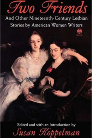Cover of Two Friends and Other 19th-century American Lesbian Stories