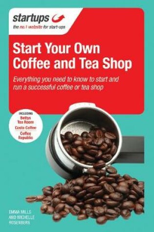 Cover of Start Your Own Coffee and Tea Shop