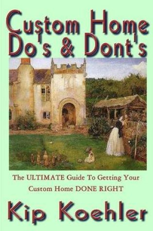 Cover of Custom Home Do's & Dont's