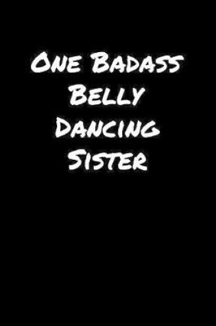 Cover of One Badass Belly Dancing Sister