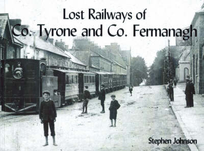 Book cover for Lost Railways of Co.Tyrone and Co.Fermanagh