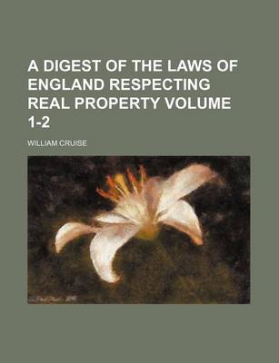 Book cover for A Digest of the Laws of England Respecting Real Property Volume 1-2