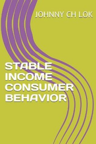 Cover of Stable Income Consumer Behavior
