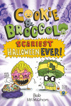 Book cover for Cookie & Broccoli: Scariest Halloween Ever!: A Graphic Novel