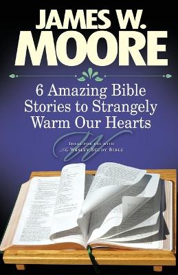 Book cover for 6 Amazing Bible Stories to Warm Your Heart