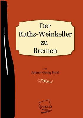 Book cover for Der Raths-Weinkeller Zu Bremen