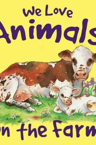 Cover of We Love Animals on the Farm