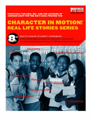 Book cover for Character in Motion! Real Life Stories Series Eight Grade Student Workbook