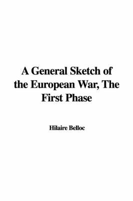 Book cover for A General Sketch of the European War, the First Phase