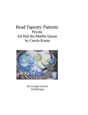 Book cover for Bead Tapestry Patterns Peyote All Hail the Marble Queen by Carole Keene