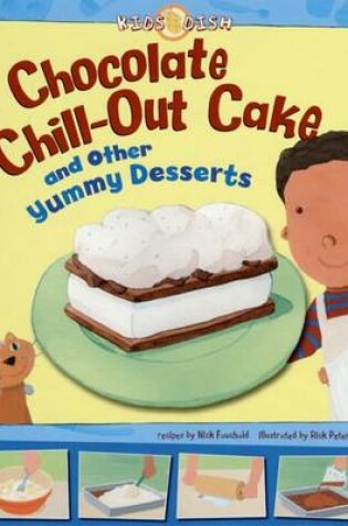 Cover of Chocolate Chill-Out Cake and Other Yummy Desserts
