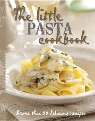 Book cover for The Little Pasta Cookbook