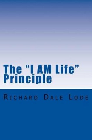 Cover of The I AM Life Principle