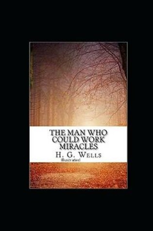 Cover of The Man Who Could Work Miracles IllustratedThe Man Who Could Work Miracles Illustrated