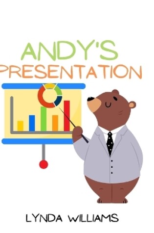 Cover of Andy's Presentation Bear Story for Small Toddlers