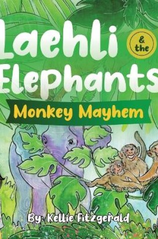 Cover of Laehli & the Elephants, Monkey Mayhem