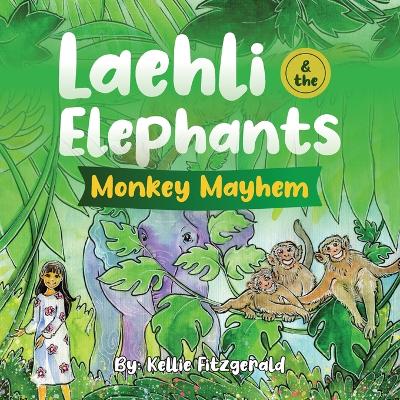 Book cover for Laehli & the Elephants, Monkey Mayhem