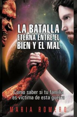 Cover of La Batalla Eterna Entre El Bien y El Mal