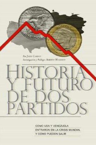 Cover of Historia y Futuro de Dos Partidos