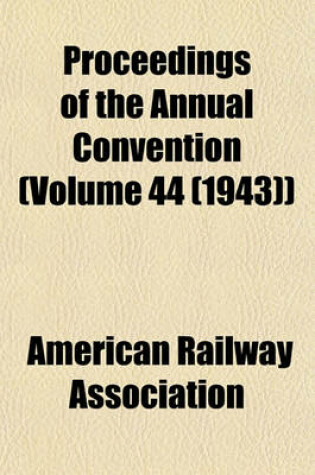 Cover of Proceedings of the Annual Convention (Volume 44 (1943))