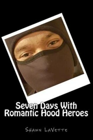 Cover of Seven Days with Romantic Hood Heroes