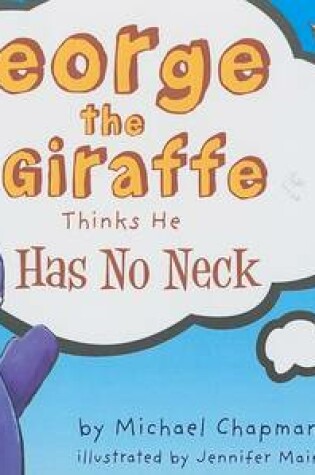 Cover of George the Giraffe Thinks He Has No Neck
