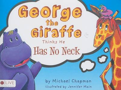 Book cover for George the Giraffe Thinks He Has No Neck