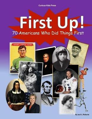 Book cover for First Up! 70 Americans Who Did Things First
