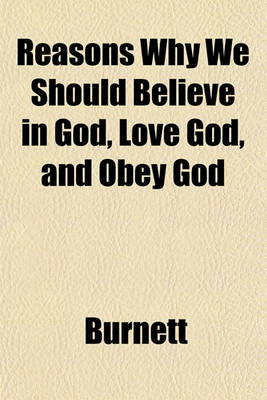 Book cover for Reasons Why We Should Believe in God, Love God, and Obey God