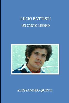 Book cover for Lucio Battisti - Un canto libero
