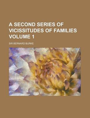 Book cover for A Second Series of Vicissitudes of Families Volume 1