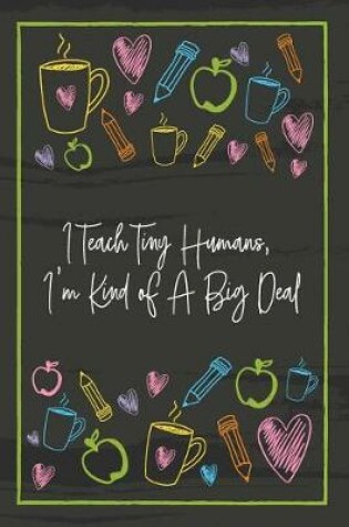 Cover of I Teach Tiny Humans, I'm Kind of A Big Deal