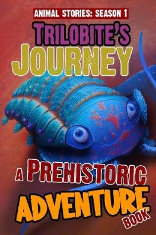 Cover of Trilobite's Journey - A Prehistoric Adventure Book