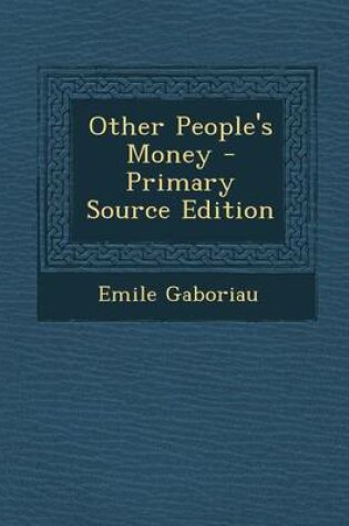 Cover of Other People's Money - Primary Source Edition