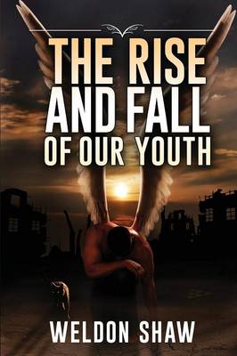 Book cover for The Rise and Fall of Our Youth