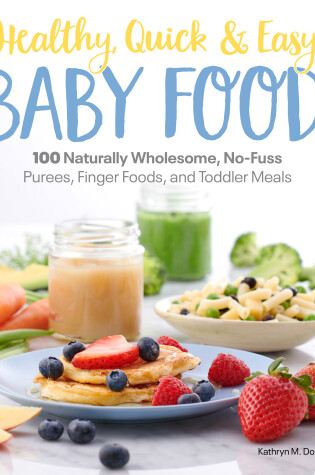 Cover of Healthy, Quick & Easy Baby Food