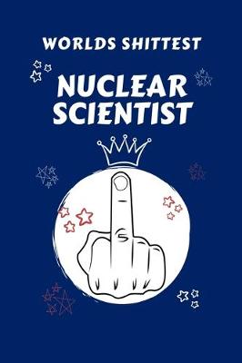 Book cover for Worlds Shittest Nuclear Scientist