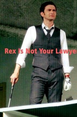 Cover of Rex Is Not Your Lawyer