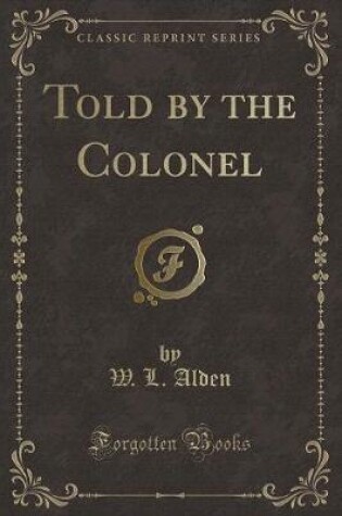 Cover of Told by the Colonel (Classic Reprint)