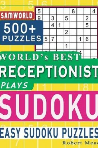 Cover of World's Best Receptionist Plays Sudoku