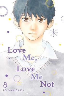 Book cover for Love Me, Love Me Not, Vol. 8