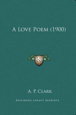 Cover of A Love Poem (1900)