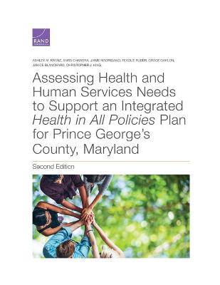 Book cover for Assessing Health and Human Services Needs to Support an Integrated Health in All Policies Plan for Prince George's County, Maryland