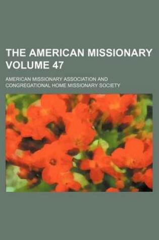 Cover of The American Missionary Volume 47