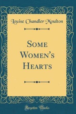 Cover of Some Women's Hearts (Classic Reprint)