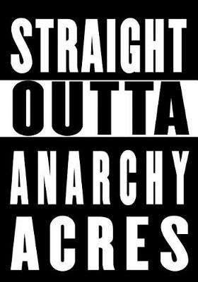 Book cover for Straight Outta Anarchy Acres