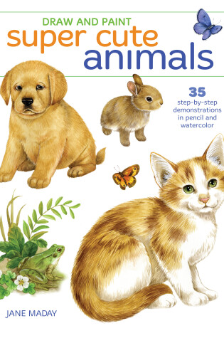 Cover of Draw and Paint Super Cute Animals