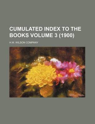 Book cover for Cumulated Index to the Books Volume 3 (1900)